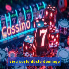 viva sorte deste domingo